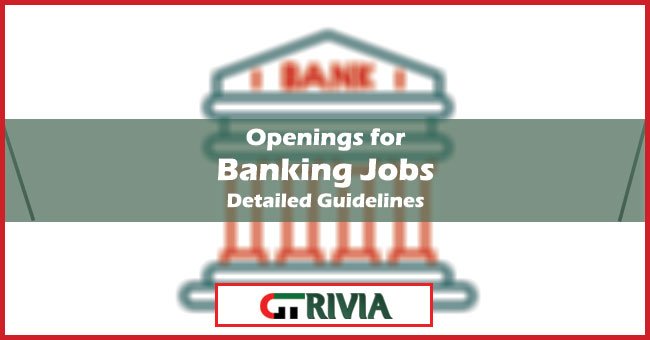 Banking Jobs Detailed Guidelines