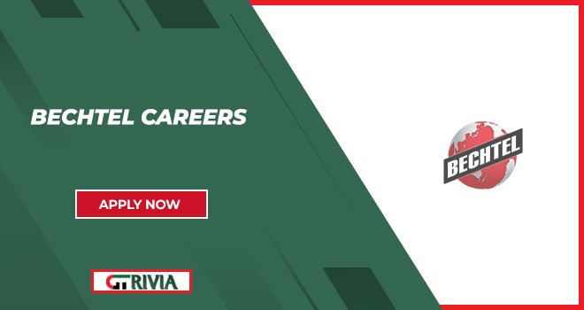 Bechtel Careers | Engineering & Construction Sector Vacancies in KSA Bechtel Careers | Engineering & Construction Sector Vacancies in KSA