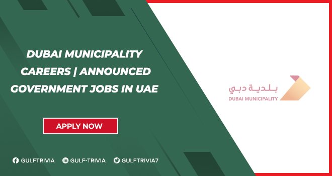 Dubai Municipality Careers: Government Service and Administrative Job Vacancies Dubai Municipality Careers: Government Service and Administrative Job Vacancies