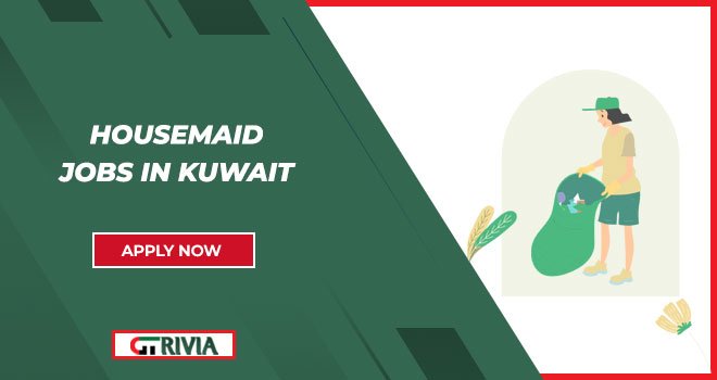 Explore Multiple Roles in Housemaid Jobs in Kuwait | Get Your Jobs Secured Now Explore Multiple Roles in Housemaid Jobs in Kuwait | Get Your Jobs Secured Now