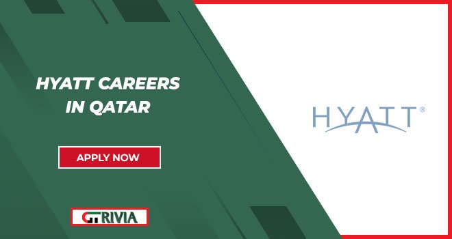 Hyatt Careers in Qatar: Hospitality Roles at Hyatt Hotels