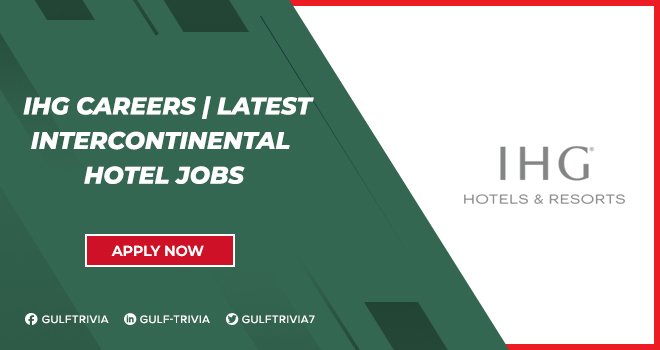 IHG Careers UAE | Hospitality Roles at InterContinental Hotels Group IHG Careers UAE | Hospitality Roles at InterContinental Hotels Group