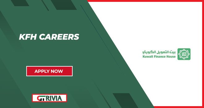 KFH Careers: Islamic Banking Jobs at Kuwait Finance House KFH Careers: Islamic Banking Jobs at Kuwait Finance House