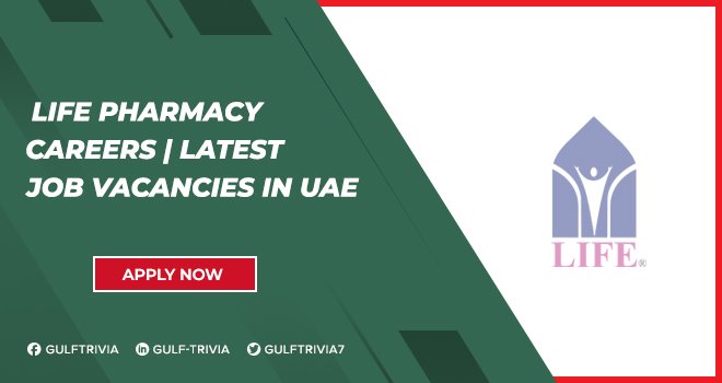 Life Pharmacy Careers in Healthcare Sector Across the UAE Life Pharmacy Careers in Healthcare Sector Across the UAE