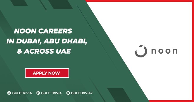 Noon Careers: E-commerce and Logistics Roles in the Gulf Region Noon Careers: E-commerce and Logistics Roles in the Gulf Region