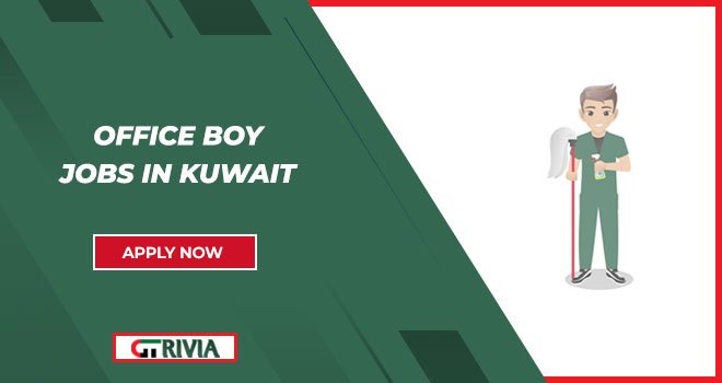 Office Boy Jobs in Kuwait: Immediate Hiring Opportunities Office Boy Jobs in Kuwait: Immediate Hiring Opportunities