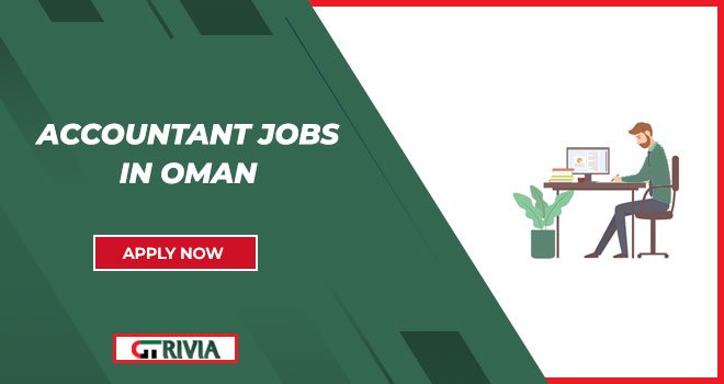 Accountant Jobs in Oman: Muscat, Salalah, and Expat Opportunities 
