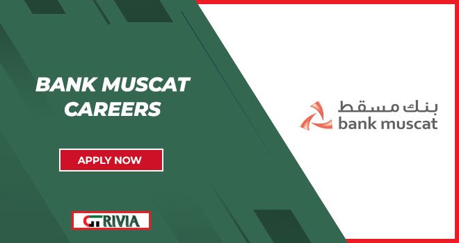 Bank Muscat Careers: Explore Premier Opportunities in Oman’s Banking Sector 