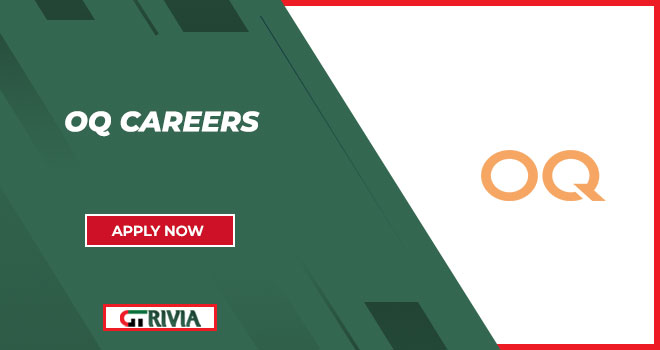 OQ Careers in Oman Listed its Position in Oil & Gas Sectors | Explore Your Positions in Oman