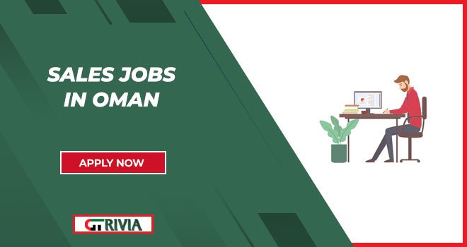 Sales Jobs in Oman: Retail and Corporate Sector Opportunities Sales Jobs in Oman: Retail and Corporate Sector Opportunities